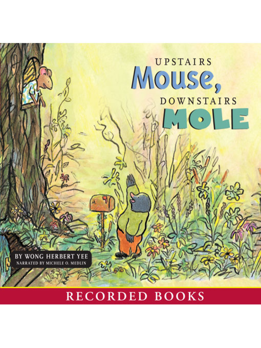 Title details for Upstairs Mouse, Downstairs Mole by Wong Herbert Yee - Available